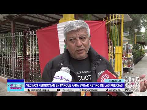 Trujillo: vecinos pernoctan en parque para evitar retiro de las puertas