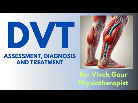 DVT: Assessment, Diagnosis and treatment