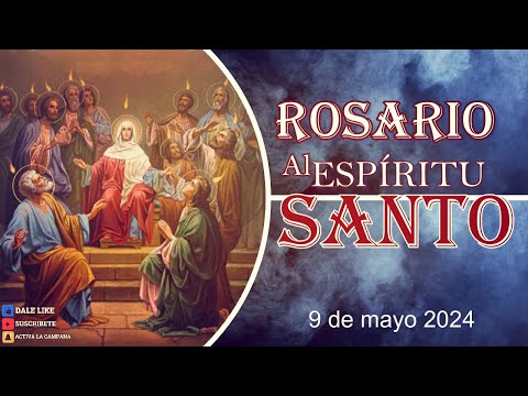 Rosario al EspÍritu Santo 9 de mayo 2024