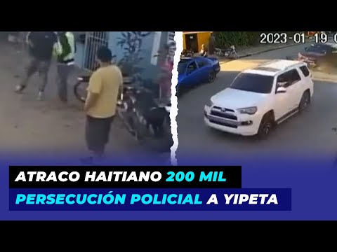 Mira persecución policial a yipeta, video atraco haitiano 200 mil | De Extremo a Extremo