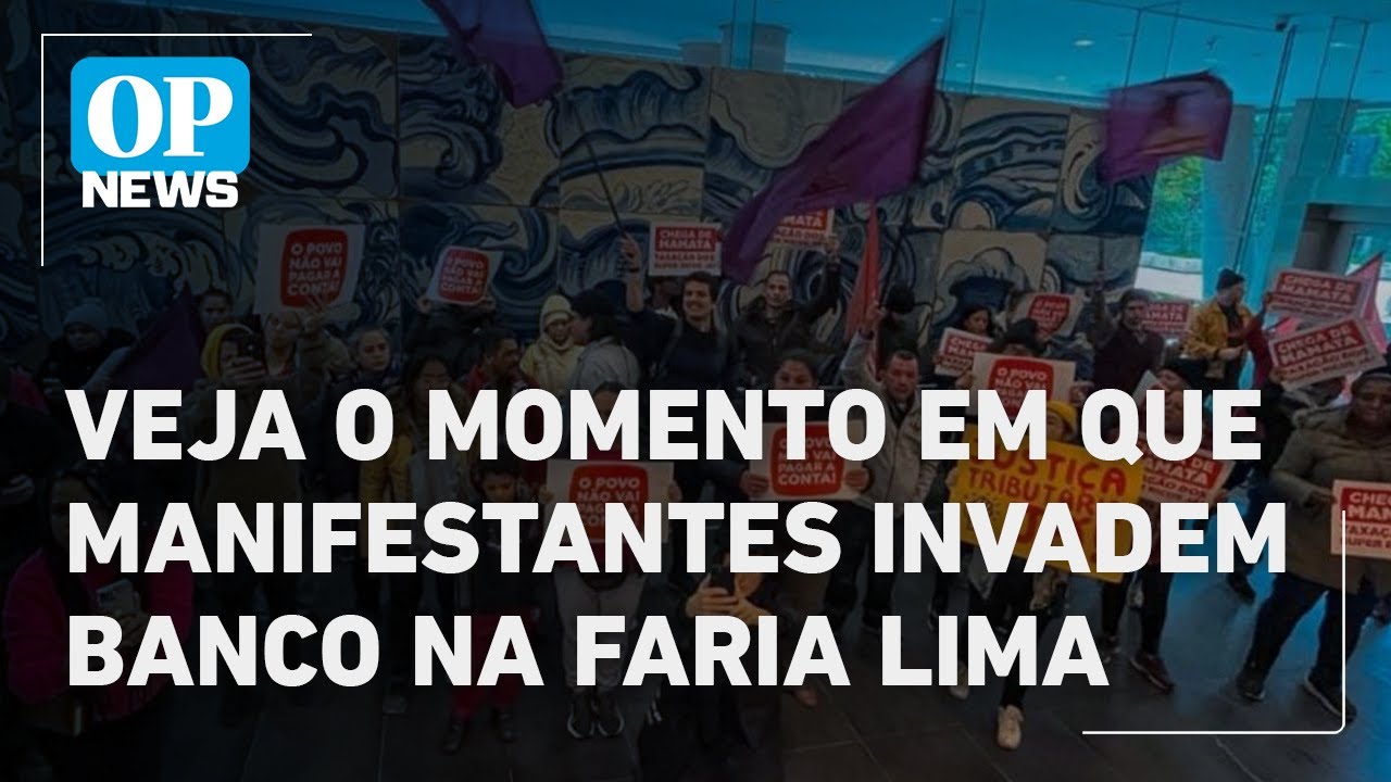 Manifestantes invadem banco na Faria Lima em protesto pela taxação dos super ricos | O POVO NEWS