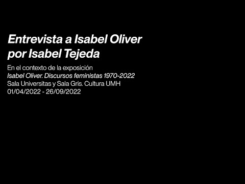 Entrevista a Isabel Oliver por Isabel Tejeda. UMH, 30/03/2022