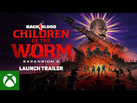 Back 4 Blood – “Children of the Worm” Launch Trailer