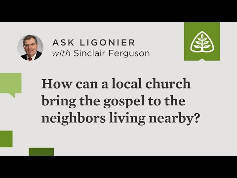 How can a local church bring the gospel to the neighbors living nearby?