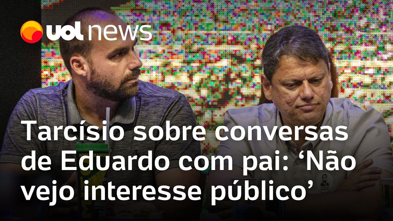 Tarcísio critica divulgação de conversa entre Bolsonaro e Eduardo Não vejo interesse público