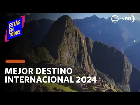 Estás en Todas: Machu Picchu es nominado a Mejor Destino Internacional (HOY)