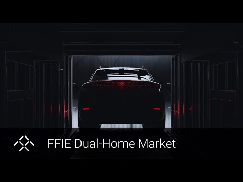 US-China Dual-Home Market Strategy | Faraday Future | FF 91 Futurist | FFIE