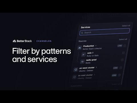 Filter by patterns and services | Better Stack Changelog #8