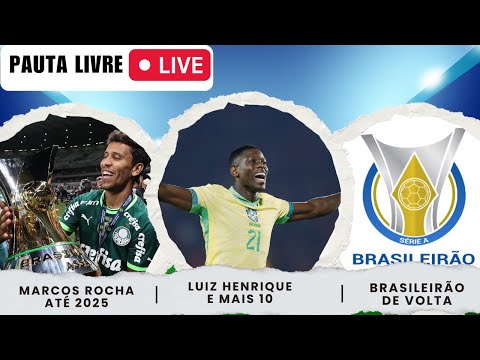 PASSEIO DA SELEÇÃO | RETA FINAL DO BRASILEIRÃO | RENOVAÇÃO DE MARCOS ROCHA - PauTa Livre