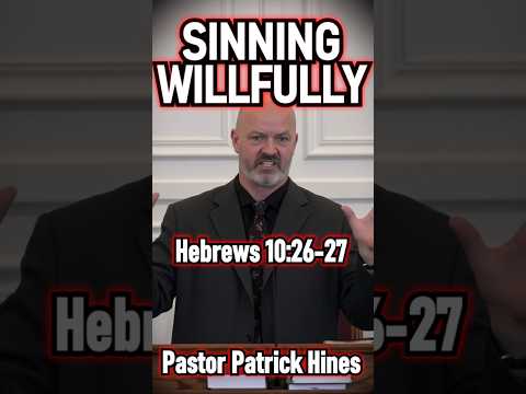 Sinning Willfully (Hebrews10:26-27) | Pastor Patrick Hines Reformed Christian Sermon #shorts #bible