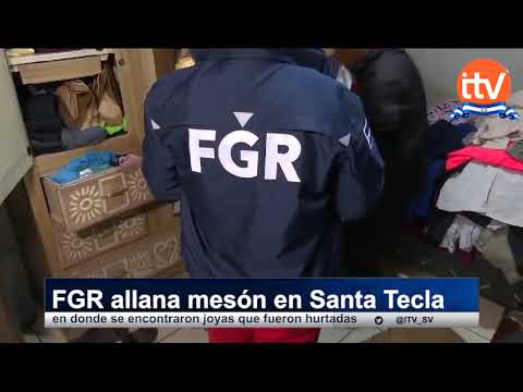 FGR allana mesón en Santa Tecla