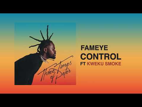 Image: Fameye - Control (ft. Kweku Smoke) (U)