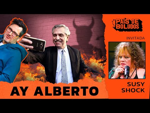 PAÍS DE BOLUDOS | AY ALBERTO... + SUSY SHOCK  | PDB