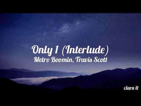 metro boomin - only 1 (interlude) (feat. travis scott) (lyrics)