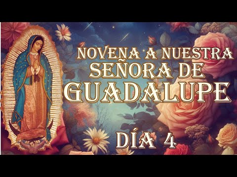 ?Novena a Nuestra Señora de Guadalupe, día 4