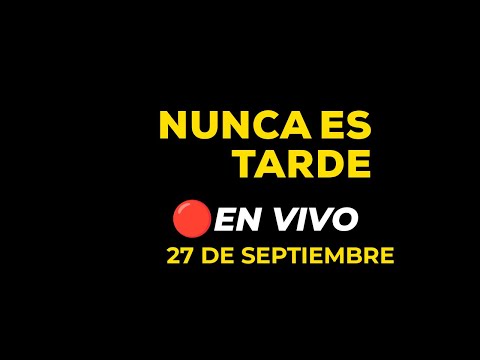 #ENVIVO NUNCA ES TARDE 27/09/2024 #NETRPP