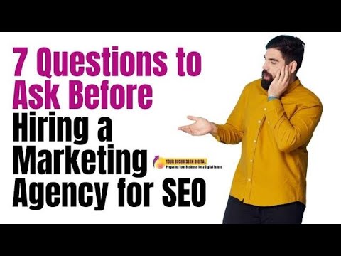 SEO For Small Businesses: 7 Questions to Ask Before Hiring a Marketing Agency for SEO