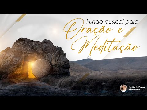 FUNDO MUSICAL PARA ORAÇÃO E MEDITAÇÃO NA PALAVRA