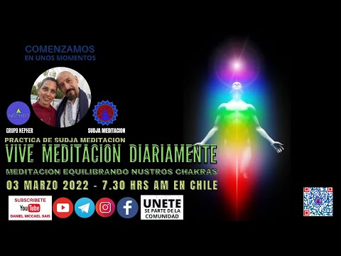 MEDITACION EQUILIBRANDO NUESTROS CHAKRAS - #VIVEMEDITACIONDIARIAMENTE - JUEVES 03 MARZO 2022