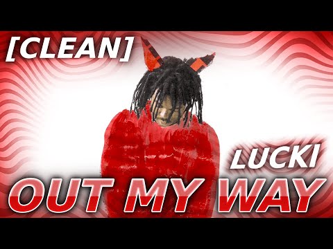 [CLEAN] Out My Way - LUCKI, CHASETHEMONEY