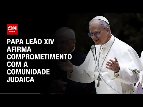 ​Papa Leão XIV diz que fortalecerá diálogo com judeus | CNN 360º