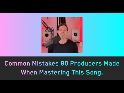 Common Mistakes 80 Producers Made When Mastering This Song.