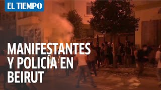 Choques entre polici?a y manifestantes en Beirut