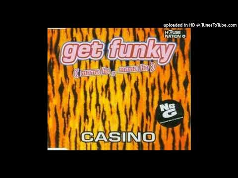 Casino - Get Funky (Mama He, Mama Ho) (Club Mix)