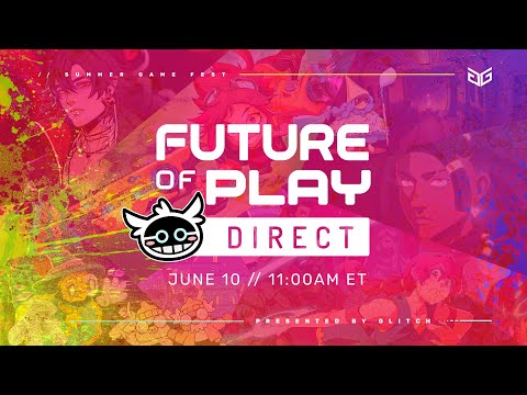 Future of Play Direct 2023, Presented by GLITCH
