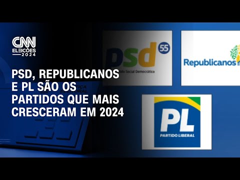 ​PSD, Republicanos e PL são os partidos que mais cresceram em 2024 | BASTIDORES CNN