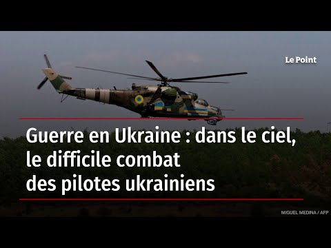 Guerre en Ukraine : dans le ciel, le difficile combat des pilotes ukrainiens