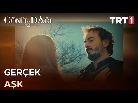 “Güzel dediğin nedir ki senin yanında” - Gönül Dağı 51. Bölüm