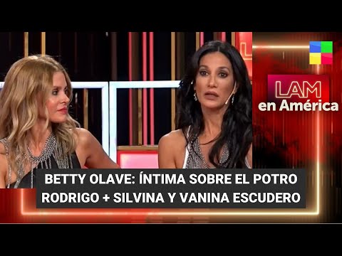 Betty Olave: íntima sobre Rodrigo + Silvina y Vanina Escudero - #LAM | Programa completo (19/02/24)