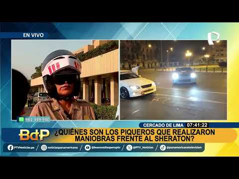 BDP EN VIVO Identifican a dueños de autos que realizaron piques ilegales frente al hotel Sheraton