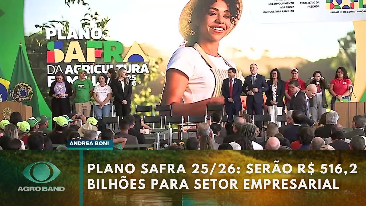 Plano Safra 25/26: serão R$ 516, 2 bilhões para setor empresarial