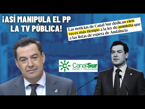 ASÍ MANIPULA el PP CANAL SUR: ¡100 veces MÁS TIEMPO a la AMNISTÍA que a la SANIDAD!