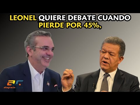 Leonel quiere debate cuando pierde por 45%, SM, marzo 18, 2024
