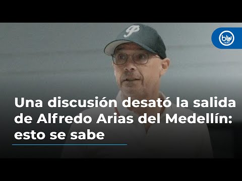 Una discusión desató la salida de Alfredo Arias del Medellín: esto se sabe