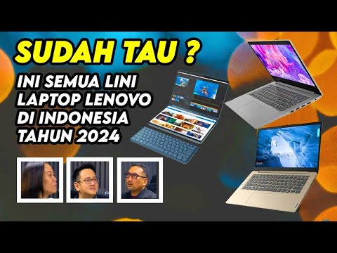 Belajar Semua Lini Laptop Lenovo 2024, Harga & Garansinya, Bareng Lenovo Indonesia