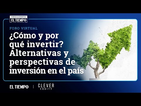 ¿Cómo y por qué invertir? Alternativas y perspectivas de inversión en el país | El Tiempo