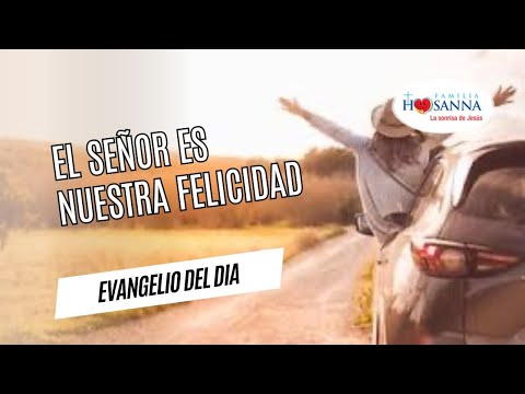 El Señor es nuestra felicidad #Evangelio?DeHoy Viernes 13 septiembre 2024 #PadreJohn #FamiliaHosanna