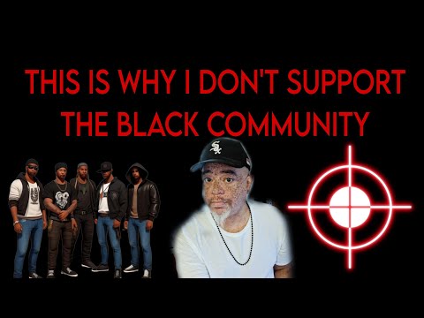 This Is why I don't support the black community!