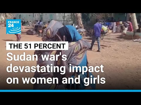 Sudan war's devastating impact on women and girls • FRANCE 24 English