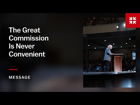 The Great Commission Is Never Convenient