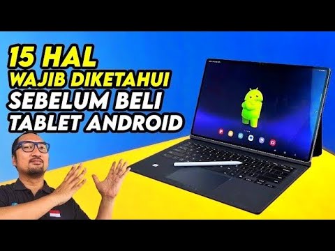 15 Hal yg Wajib Diketahui Sebelum Beli Tablet Android