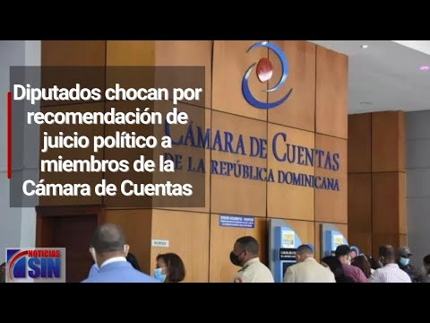 Diputados chocan por recomendación de juicio político a miembros de la Cámara de Cuentas