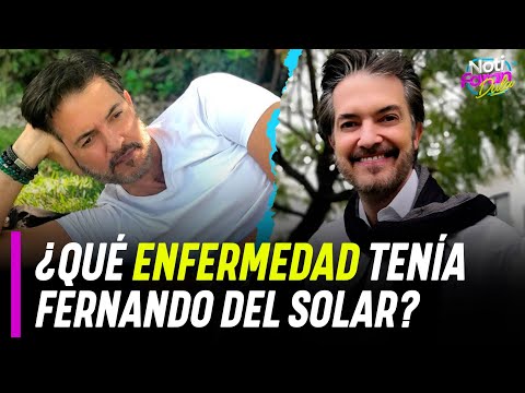 ¿Qué enfermedad tenía Fernando del Solar?