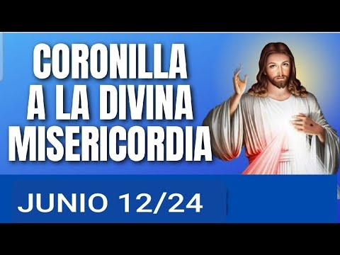 LA CORONILLA DE LA DIVINA MISERICORDIA HOY MIÉRCOLES 12 DE JUNIO DE 2024