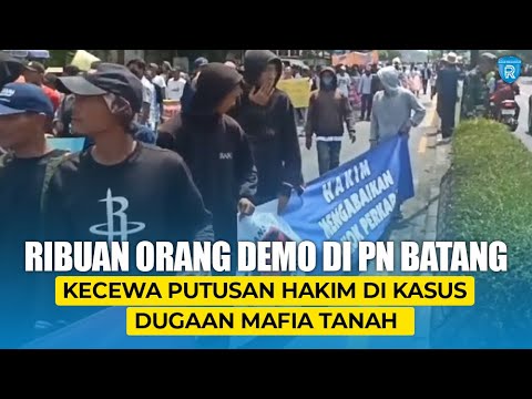 Ribuan Orang Demo di PN Batang, Kecewa Putusan Hakim di Kasus Dugaan Mafia Tanah