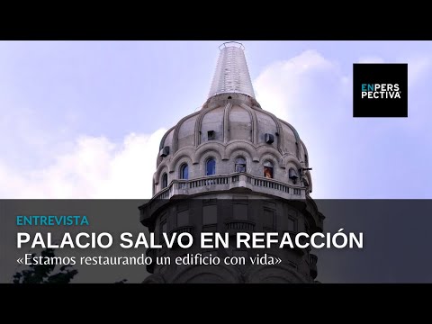 El Palacio Salvo en proceso de refacción de su fachada: Estamos restaurando un edificio con vida
